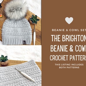 May include: A crochet pattern for a beanie and cowl set called "The Brighton Beanie & Cowl". The pattern includes instructions for both the beanie and cowl.