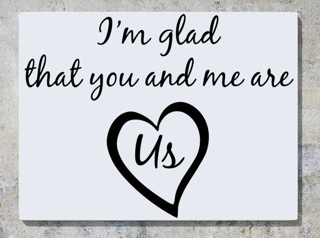 I'm Glad That You And Me Are Us Heart -Children's Bedroom / Nursery Wall Art Sticker Picture Decal