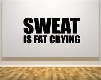 Sweat Is Fat Crying Gym Fitness Exercise Kids  Children&#39;s Bedroom / Nursery Wall Art Sticker Picture Decal