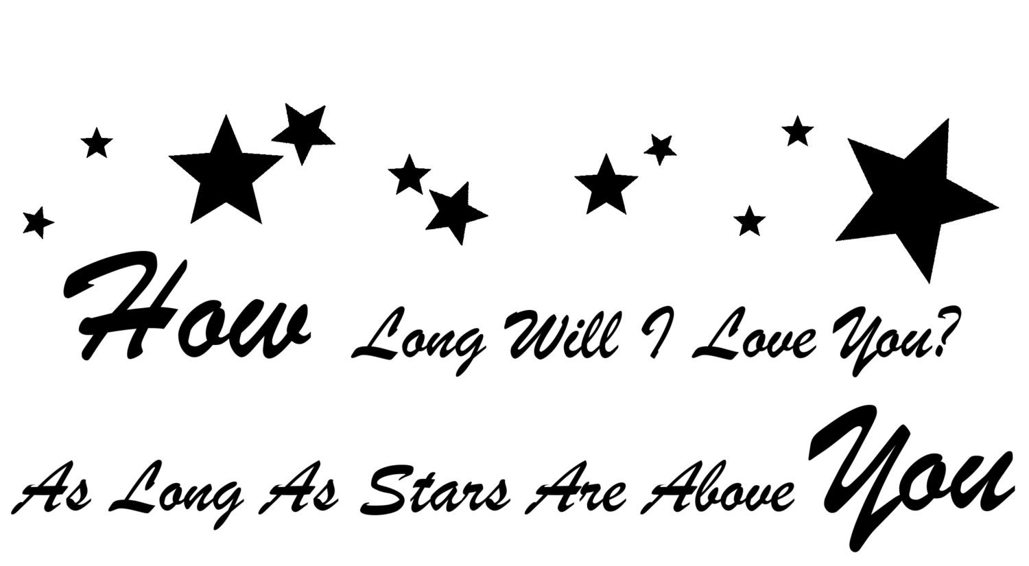 How Long Will I Love You as Long as the Stars Are Above You 