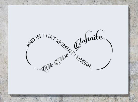 And In That Moment I Swear We Were Infinite (Infinity) Bedroom Art Sticker Picture Decal