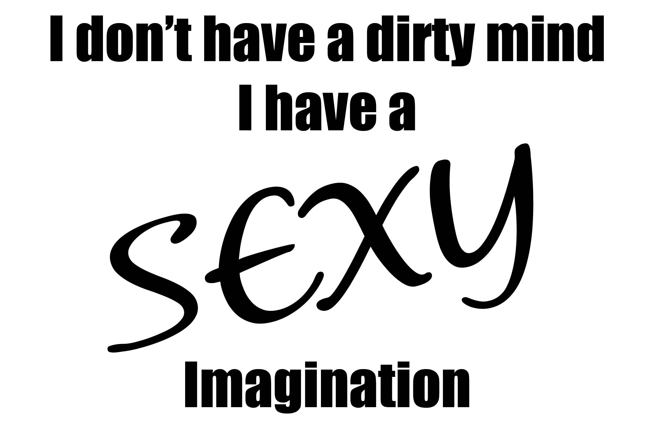 I Don't Have a Dirty Mind Quote Graphic by Family Creations · Creative  Fabrica, image size:2268x1512