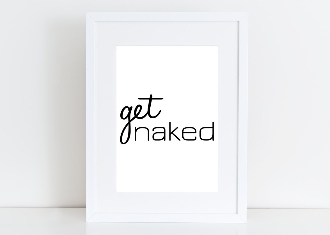 Get Naked Printable Art , Instant Download, Typrography, Wall Art , - Etsy