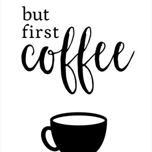 But first coffee Typography print , quote , wall art black & white , kitchen deco image 2