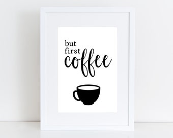 But first coffee - Typography print , quote , wall art black & white , kitchen deco