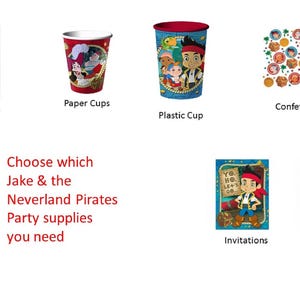 May include: A collection of Jake and the Neverland Pirates party supplies, including beverage napkins, paper cups, a plastic cup, confetti, invitations, and thank you notes. The text "Choose which Jake & the Neverland Pirates Party supplies you need" is also visible.