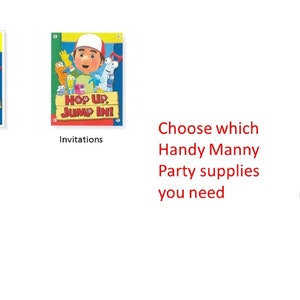 May include: Image featuring Handy Manny party supplies: loot bags, invitations, and a pencil topper. The text reads "Choose which Handy Manny Party supplies you need."
