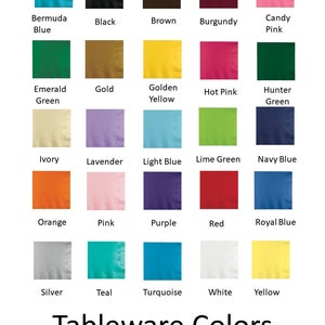 May include: A chart of 24 different colors of napkins, with the color name listed below each square. The colors include Bermuda Blue, Black, Brown, Burgundy, Candy Pink, Emerald Green, Gold, Golden Yellow, Hot Pink, Hunter Green, Ivory, Lavender, Light Blue, Lime Green, Navy Blue, Orange, Pink, Purple, Red, Royal Blue, Silver, Teal, Turquoise, White, and Yellow.