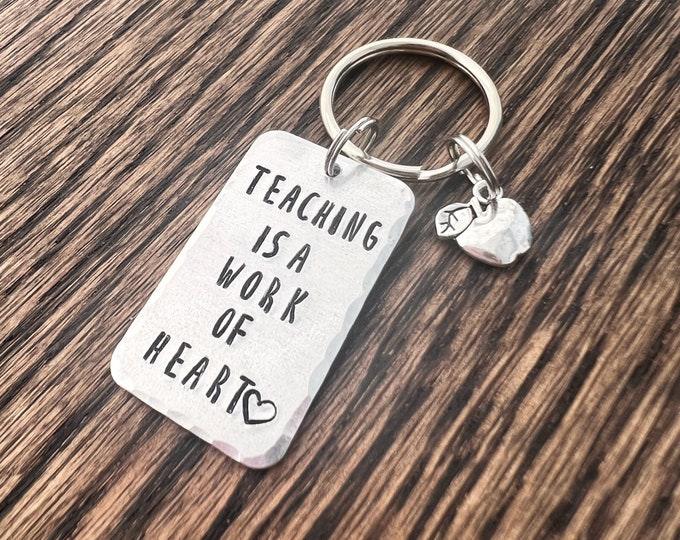Teaching is a Work of Heart Metal Stamped Teacher Appreciation Gift, Teacher Keychain, Teacher Gift, Hand Stamped with Apple Charm, Hammered
