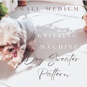 Knitting machine Dog Sweater Pattern, thunder shirt, dog sweater, shih tzu, dog clothes, addi king dog, addi king pattern, addi king sweater