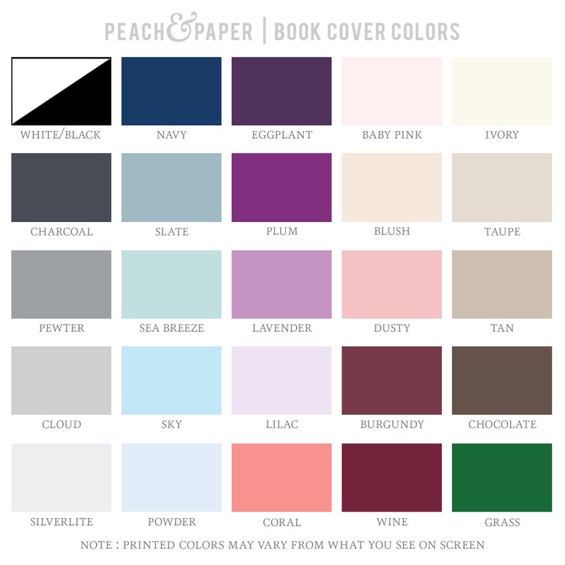 May include: A color chart with 20 different color swatches, including white, black, navy, eggplant, baby pink, ivory, charcoal, slate, plum, blush, taupe, pewter, sea breeze, lavender, dusty rose, tan, cloud, sky, lilac, burgundy, chocolate, silverlite, powder, coral, wine, and grass. The chart is labeled "Peach & Paper | Book Cover Colors".