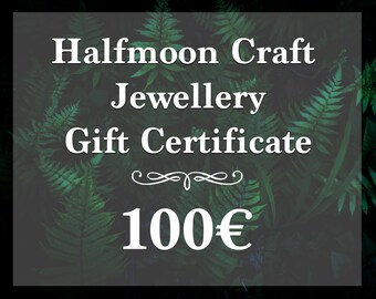Jewellery Gift Certificate for Halfmoon Craft - 100 Euros