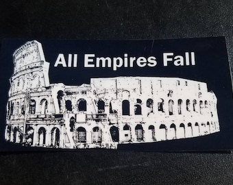 Empires Fall - Vinyl Sticker - Historical Reminder