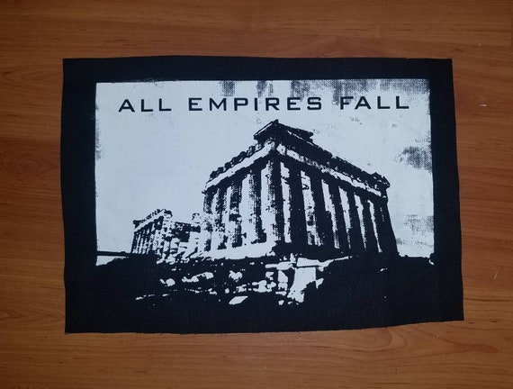 All Empires Fall - hand Screen printed Back Patch