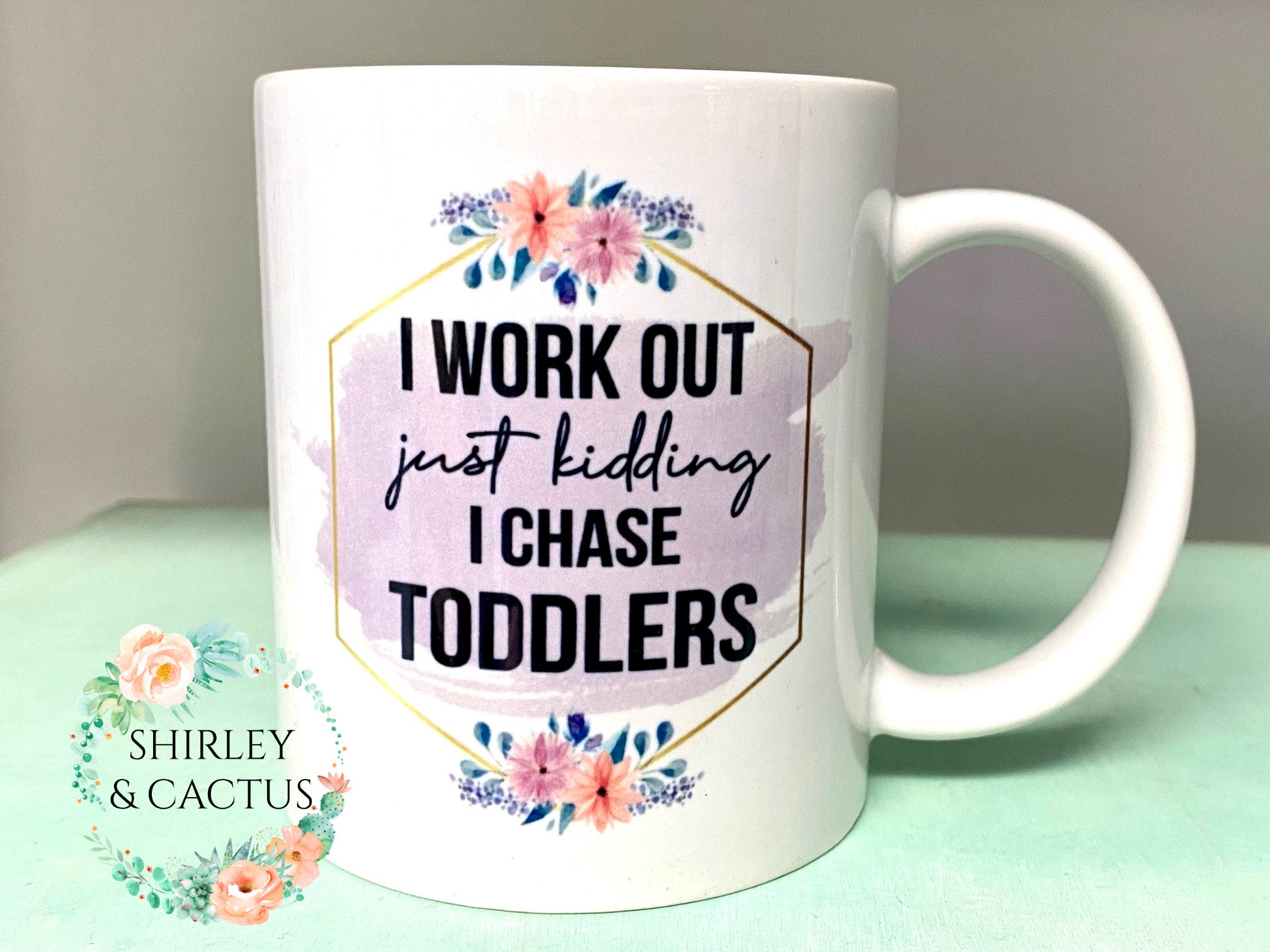 Yes I Workout. I Chase Toddlers. Funny Coffee Mug for Parents or