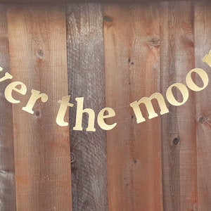 Over the moon banner, over the moon sign,twinkle party decor, over the moon  garland