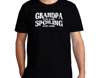Grandpa is my name spoiling is my game T-shirt
