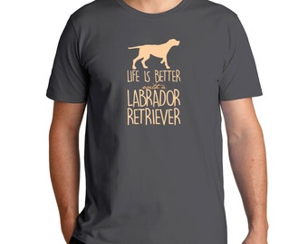 Life is better with a Labrador Retriever T-shirt