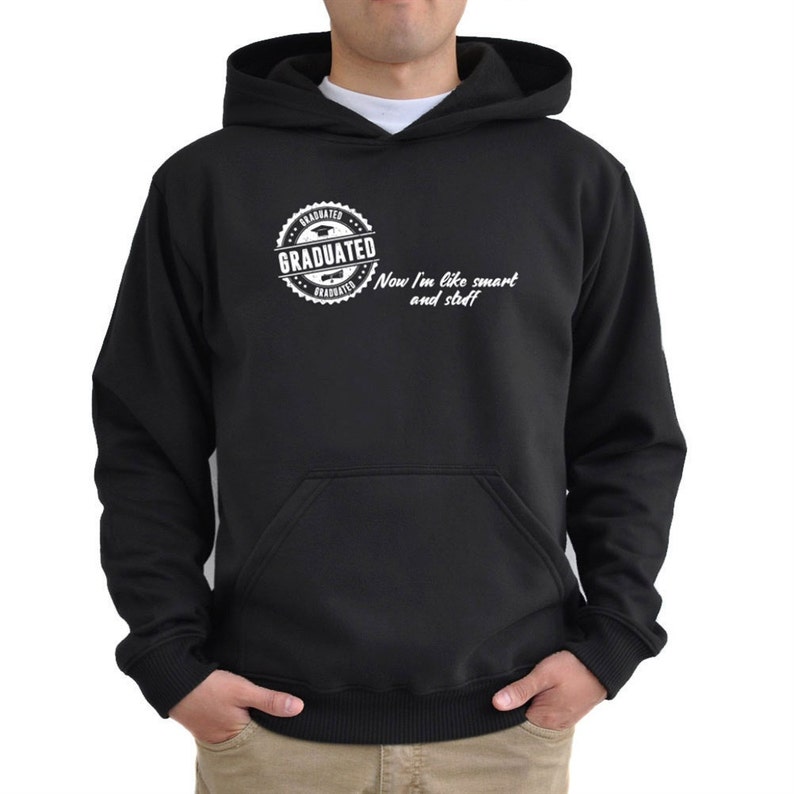 Graduated now I/'m like smart and stuff Hoodie