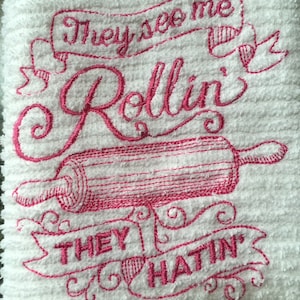 They See Me Rollin They Hatin Kitchen Dish Towel