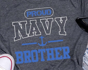 Proud Navy Brother Shirt,  US Navy Family, Military Family, Custom US Navy Family Gift - Sweatshirt, Hoodie, Tank Top, V-neck, Long Sleeve