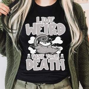 Live Weird Fake Your Death Possum Shirt, Funny Possum Shirt, Animal Pun, Funny Animal Gift-Sweatshirt, Hoodie, Tank Top, V-neck, Long Sleeve
