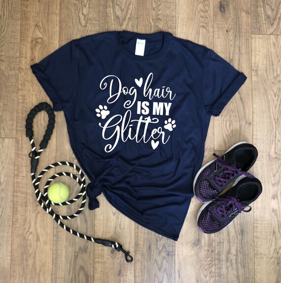 Dog Mom T-Shirt | "Dog Hair is My Glitter" Tee