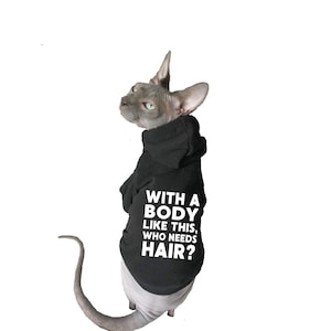 With a Body Like His Who Needs Hair | hoodies for cats, sphynx hoodie, clothes for cats, personalized pet, hoodie sweatshirt for cats