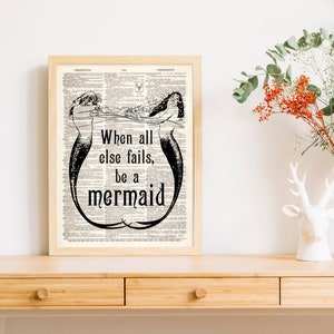 Dictionary Art Print When All Else Fails Be A Mermaid  Beach Nautical Fish Ocean Sea Decor Sirene Humor Typography Deco B2G1