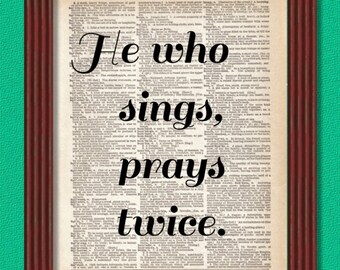 Dictionary Art Print He Who Sings Prays Twice  St Augustine Prayer Christian Catholic Bible Music Song Quote Decor B2G1