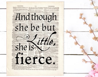 Dictionary Art Print And Though She Be But Little / Fierce  Shakespeare Midsummer Night's Dream Quote Play Decor B2G1