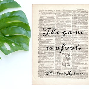 Dictionary Art Print The game is afoot  Sherlock Holmes Sir Arthur Conan Doyle Quote Decor B2G1