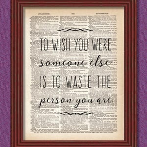Dictionary Art Print To Wish You Were Someone Else  Quote Motivational Inspirational Decor Book B2G1