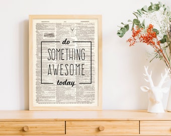 Dictionary Art Print Do Something Awesome Today  Quote Font Words Motivational Inspirational Decor Typography Book B2G1