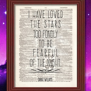 Dictionary Art Print I have Loved the Stars  Sarah Williams Author Library Store Decor Poem Book Old Astronomer To His Pupil B2G1 101