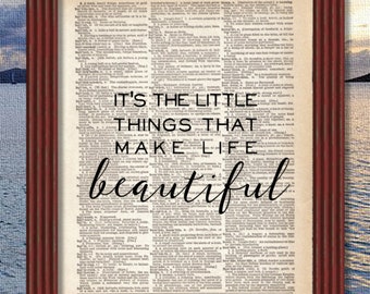 Dictionary Art Print It's the Little Things that make life Beautiful  Quote dictionary page Inspirational Decor Book B2G1