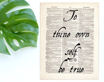 May include: A black and white vintage dictionary page with the quote "To thine own self be true" written in black cursive script.
