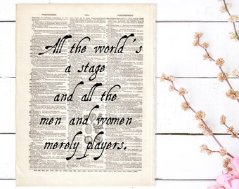 Dictionary Art Print All the World's a Stage  William Shakespeare Elizabethan Quote Play Dorm Decor Theater Theatre Wall B2G1