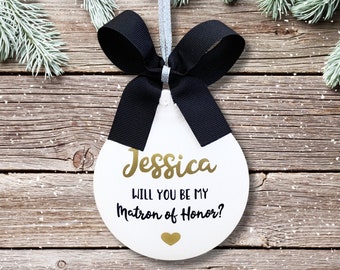 Matron Of Honor Proposal Gift, Will You Be My Matron Of Honor Gift, Matron Of Honor Ornament, Will You Be My Bridesmaid Gift Personalized