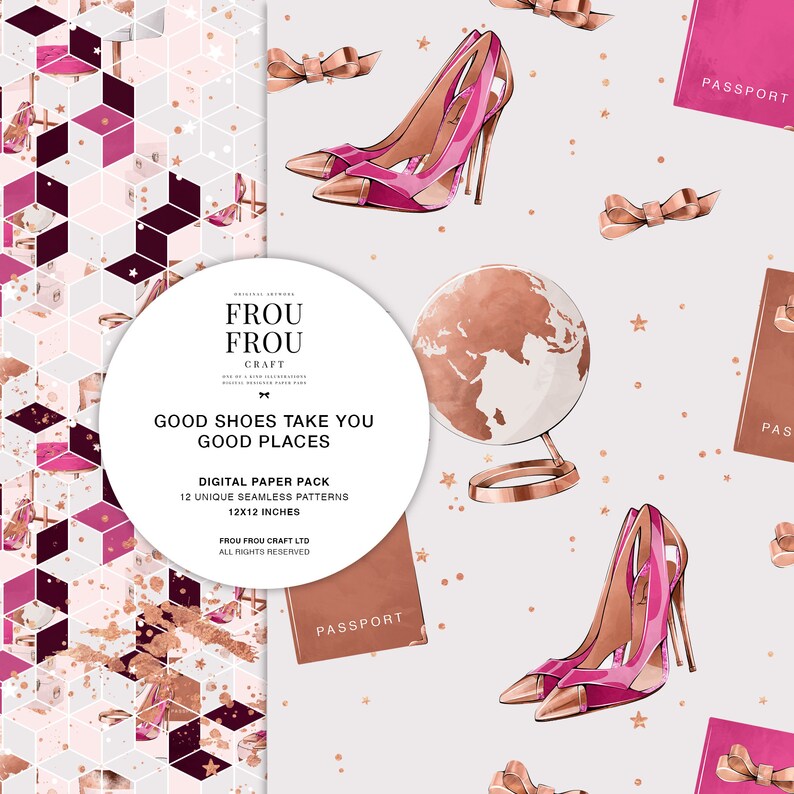 May include: A digital paper pack with 12 unique seamless patterns featuring pink high heels, a globe, and passport covers. The patterns are 12 inches by 12 inches. The text "Good shoes take you good places" is included in the design.
