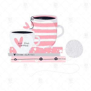 May include: A whimsical illustration featuring two mugs, one striped pink, the other with a heart and the text "but first -coffee-". They rest on books with "KITTEN CLASSICS" and a ball of yarn, evoking a cosy atmosphere.