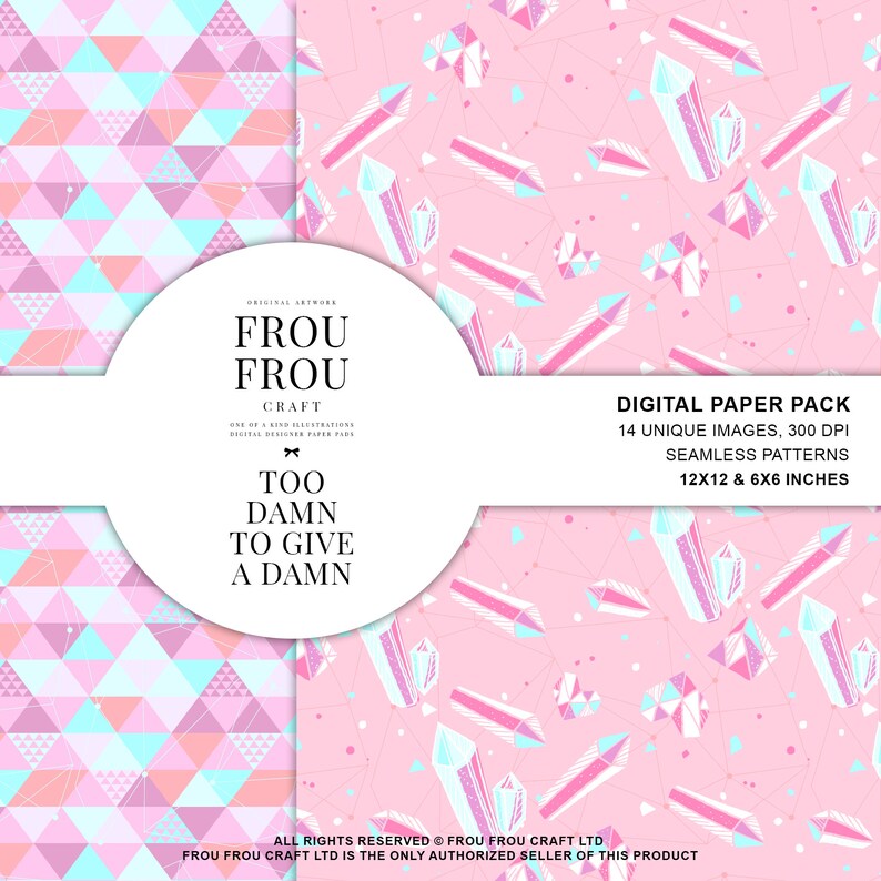 May include: Digital paper pack with 14 unique seamless patterns featuring pink, blue and white geometric shapes and crystals. The patterns are 12x12 and 6x6 inches. The text "Too Damn To Give A Damn" is in a circle on the image.