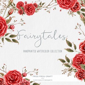 May include: Watercolor illustration of red roses with green leaves and branches. The illustration is framed by a border of roses and branches. The text "Fairytales" is written in cursive script above the text "Handpainted Watercolor Collection". The text "Frou Frou Craft" is written in a sans-serif font below the text "8 High Quality Bouquets".