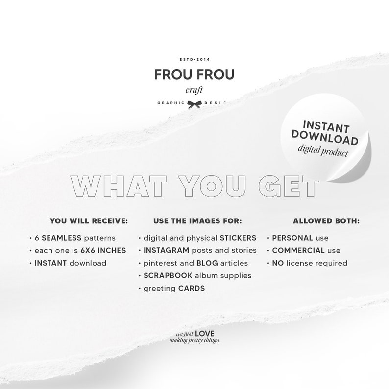K&ouml;nnte beinhalten: Eine wei&szlig;e und graue Grafik mit dem Text "WHAT YOU GET" in fetten schwarzen Buchstaben. Die Grafik listet den Inhalt eines digitalen Produktdownloads auf, darunter 6 nahtlose Muster, jedes 6x6 Zoll gro&szlig;, und die Verwendung der Muster, einschlie&szlig;lich der pers&ouml;nlichen und kommerziellen Nutzung.