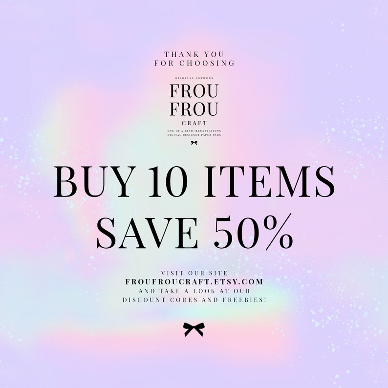May include: A promotional graphic with a soft pastel background. The text reads "BUY 10 ITEMS SAVE 50%" in large black letters. Smaller text at the top says "THANK YOU FOR CHOOSING" and "FROU FROU CRAFT". The Etsy site is also listed.