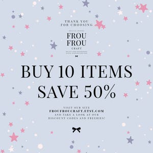 May include: A light blue background with pink and gray stars and white dots. The text "BUY 10 ITEMS SAVE 50%" is in black. The text "VISIT OUR SITE FROUFROUCRAFT.ETSY.COM AND TAKE A LOOK AT OUR DISCOUNT CODES AND FREEBIES!" is in black. The text "THANK YOU FOR CHOOSING Frou Frou Craft ONE OF A KIND ILLUSTRATIONS DIGITAL DESIGNER PAPER PARTY" is in black.
