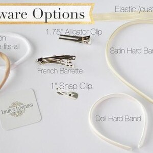 May include: An assortment of hair accessory hardware options, including a nylon hair tie, alligator clips, French barrette, snap clip, satin and doll hard bands. The image also includes the text "Hardware Options" and "Elastic (custom sizing)".