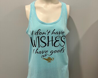 Disney Aladdin Princess Jasmine “I don’t have wishes, I have goals” inspired Women&#39;s Next Level Racerback Tank Top Athletic Shirt