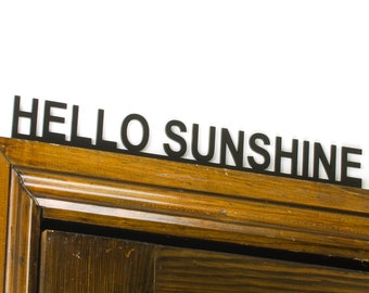 HELLO SUNSHINE Door Topper, Matt Black Shelf or Frame Sign.
