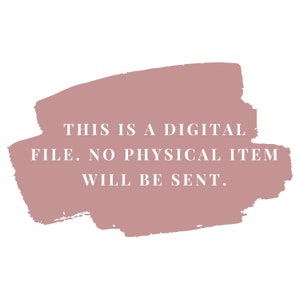 May include: A pink brushstroke background with white text that reads "THIS IS A DIGITAL FILE. NO PHYSICAL ITEM WILL BE SENT."